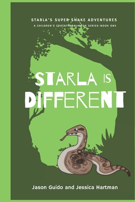 Starla is Different: A Children's Educational Book Series- Book One - Jessica Hartman, Jason Guido and