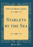 Starlets by the Sea (Classic Reprint)