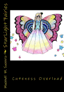 StarLight Fairies: A combination of cuteness and fashion. Includes 20 adorable fairies of all shapes and sizes. plus 4 bonus pages from 2 upcoming books.