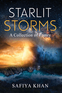 Starlit Storms: a collection of poetry