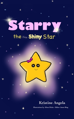 Starry the Tiny, Shiny Star - Angela, Kristine, and Ring, Jason (Editor)