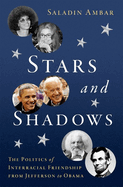 Stars and Shadows: The Politics of Interracial Friendship from Jefferson to Obama