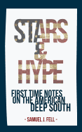 Stars & Hype: First Time Notes on the American Deep South