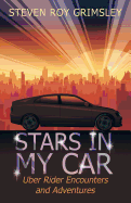 Stars in My Car: Uber Rider Encounters and Adventures