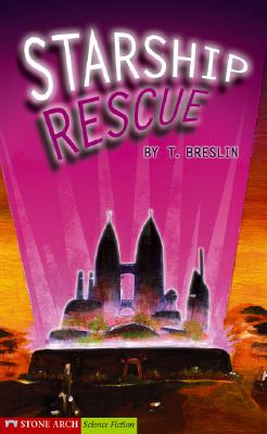 Starship Rescue - Breslin, T
