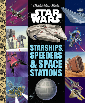 Starships, Speeders & Space Stations (Star Wars) - 