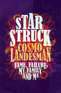 Starstruck: Fame, Failure, My Family and Me