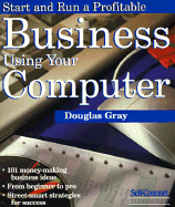 Start and Run a Profitable Business Using Your Computer (Self-Counsel Business Series)
