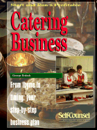 Start and Run a Profitable Catering Business: From Thyme to Timing: Your Step-By-Step Business Plan (Self-Counsel Business Series)