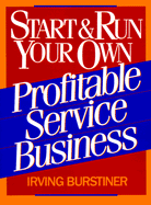 Start and Run Your Own Profitable Service Business