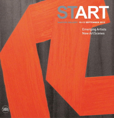 START: Emerging Artists  New Art Scenes: Saatchi Gallery - Ciclitira, Serenella (Editor)