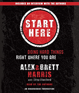 Start Here: Doing Hard Things Right Where You Are