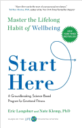 Start Here: Master the Lifelong Habit of Well-Being