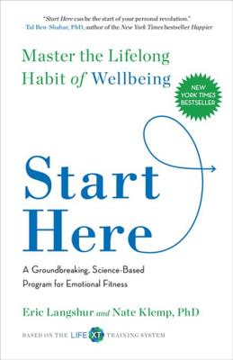 Start Here: Master the Lifelong Habit of Well-Being - Langshur, Eric