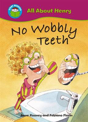 Start Reading: All About Henry: No Wobbly Teeth - Rooney, Anne, and Fiorin, Fabiano (Illustrator)