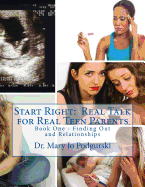 Start Right: Real Talk for Real Teen Parents: Book One - Finding Out and Relationships