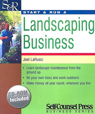 Start & Run a Landscaping Business - LaRusic, Joel