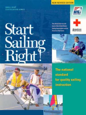 Start Sailing Right!: The National Standard for Quality Sailing Instruction - Fries, Derrick