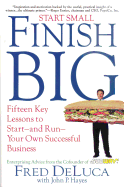 Start Small Finish Big: Fifteen Key Lessons to Start - And Run - Your Own Successful Business