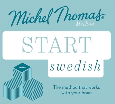 Start Swedish New Edition (Learn Swedish with the Michel Thomas Method): Beginner Swedish Audio Taster Course - Nyborg, Roger (Read by), and Thomas, Michel