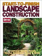 Start-To-Finish Landscape Construction - Erickson, Larry (Editor)