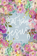 Start Today With Jesus: A 3 Month Prayer Journal: Pastel Flowers