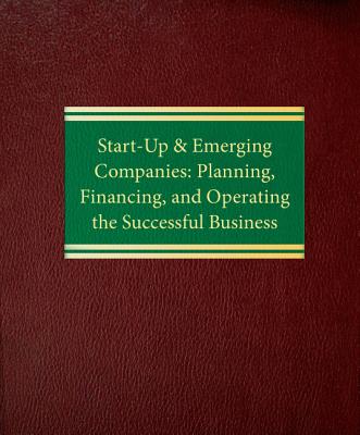 Start-up and Emerging Companies: Planning, Financing and Operating the Successful Business - Smith, Gregory C.