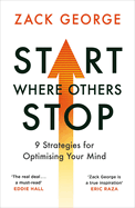 Start Where Others Stop: 9 strategies for optimising your mind from the star of BBC's Gladiators