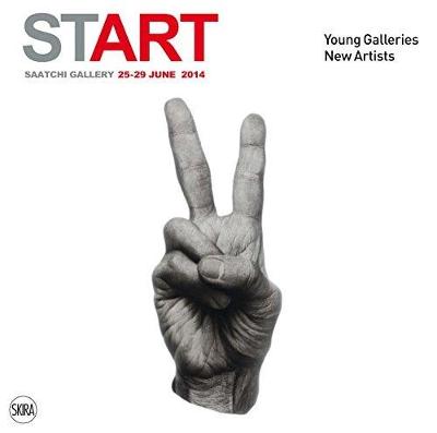 START: Young Galleries. New Artists. - Ciclitira, Serenella (Editor)