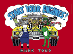 Start Your Engines: A Countdown Book - Todd, Mark