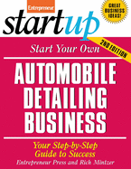 Start Your Own Automobile Detailing Business: Your Step-By-Step Guide to Success
