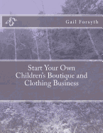 Start Your Own Children's Boutique and Clothing Business