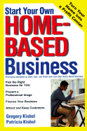 Start Your Own Home-Based Business - Kishel, Gregory F, and Kishel, Patricia Gunter