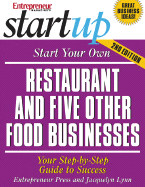 Start Your Own Restaurant and Five Other Food Businesses: Your Step-By-Step Guide to Success