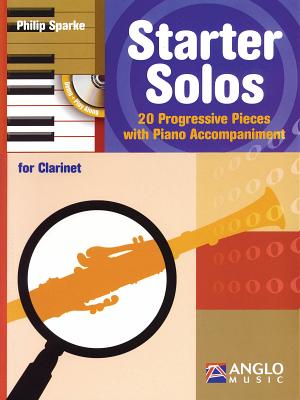 Starter Solos for Clarinet: 20 Progressive Pieces with Piano Accompaniment - Sparke, Philip (Composer)