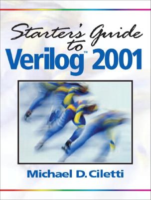 Starter's Guide to Verilog 2001 - Ciletti, Michael