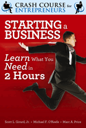 Starting a Business: Learn What You Need in 2 Hours