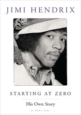 Starting At Zero: His Own Story - Hendrix, Jimi