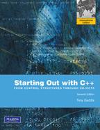 Starting Out with C++: From Control Structures through Objects: International Edition