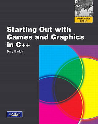 Starting Out with Games and Graphics in C++: International Edition - Gaddis, Tony