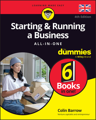 Starting & Running a Business All-in-One For Dummies, 4th UK Edition - Barrow, Colin