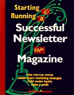 Starting & Running a Successful Newsletter Or Magazine
