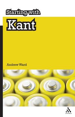 Starting with Kant - Ward, Andrew, Dr.
