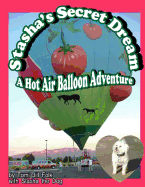 Stasha's Secret Dream, A Hot Air Balloon Adventure - Dog, Stasha the, and Folk, Tomi Jill