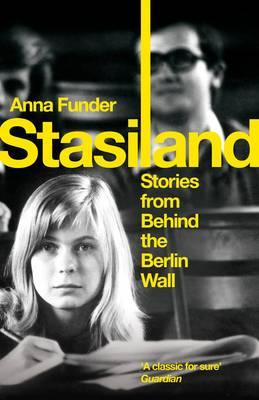 Stasiland: Stories from Behind the Berlin Wall - Funder, Anna