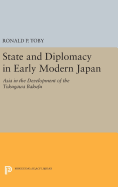 State and Diplomacy in Early Modern Japan: Asia in the Development of the Tokugawa Bakufu