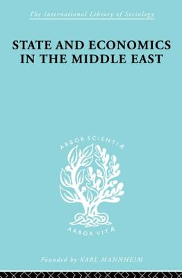 State and Economics in the Middle East: With Special Refernce to Conditions in Western Asia & India - Bonne, Alfred