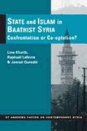 State and Islam in Baathist Syria: Confrontation or Co-Optation? - Khatib, Line