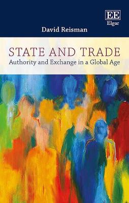 State and Trade: Authority and Exchange in a Global Age - Reisman, David