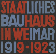 State Bauhaus in Weimar 1919-1923 (Facsimile Edition)